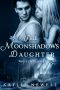 [Wolfe Creek 03] • The Moonshadow's Daughter